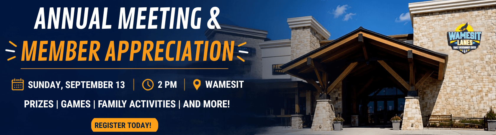 Annual Meeting & Member Appreciation
Sunday, September 13 @ 2pm, Wamesit
Prizes, Games, Family Activities, and more!
Register Today
