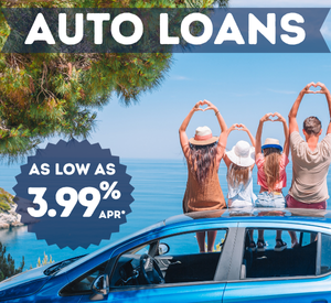 Auto Loans as low as 3.99% APR*. Learn More